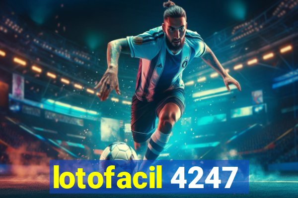 lotofacil 4247